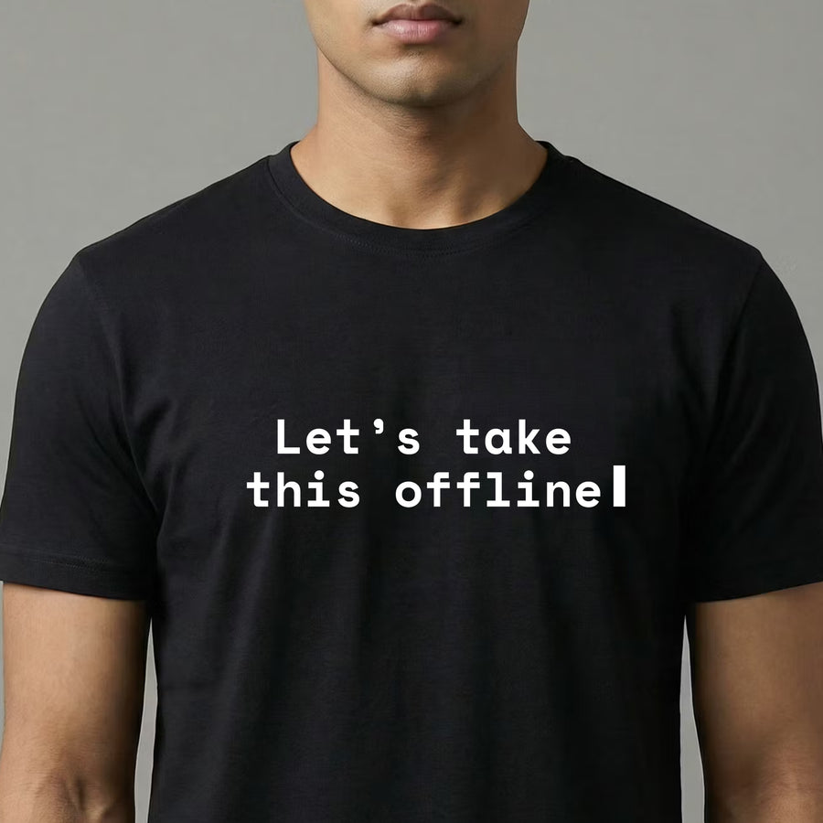 Let's take this offline