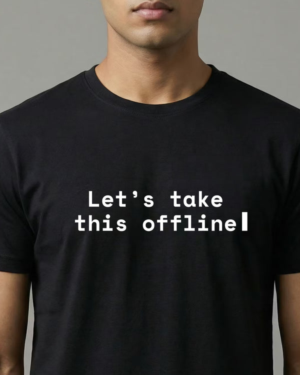 Let's take this offline